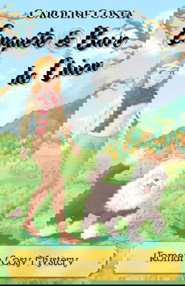 Enquête et bave de chien: Un cosy mystery à frémir de rire !