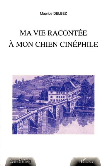Ma vie racontée à mon chien cinéphile ou Le pont de truyère