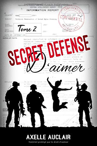 SECRET DÉFENSE d'aimer - Tome 2
