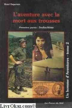 Un homme d'aventure. Vol. 2-3. L'aventure avec la mort aux trousses : l'Algérie