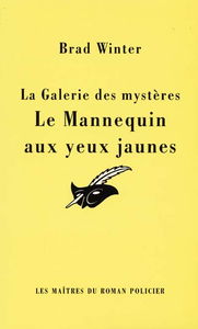 La galerie des mystères. Vol. 1. Le mannequin aux yeux jaunes