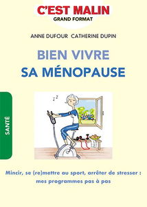 Bien vivre sa ménopause : mincir, se (re)mettre au sport, arrêter de stresser : mes programmes pas à pas