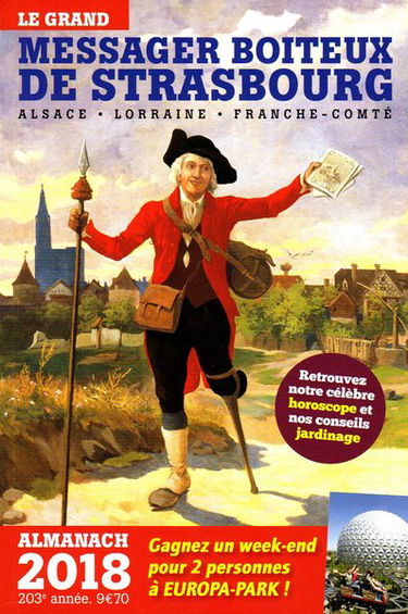Le grand messager boiteux de Strasbourg : Alsace, Lorraine, Franche-Comté : almanach pour l'an de grâce 2018