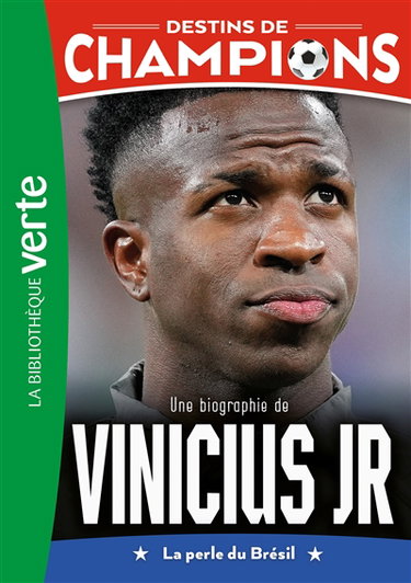 Couverture de Destins de champions. Vol. 23. Une biographie de Vinicius Jr : la perle du Brésil