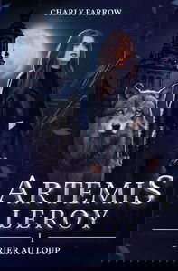 Artémis Leroy: Tome 1 : Crier au loup
