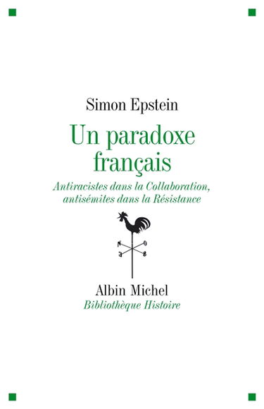 Un paradoxe français : antiracistes dans la Collaboration, antisémites dans la Résistance