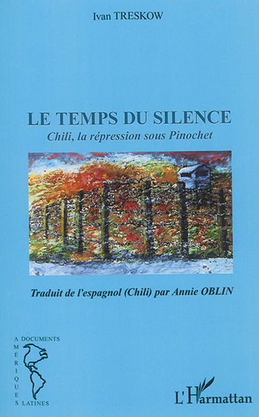 Le temps du silence : Chili, la répression sous Pinochet