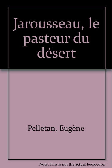 Jarousseau, le pasteur du désert