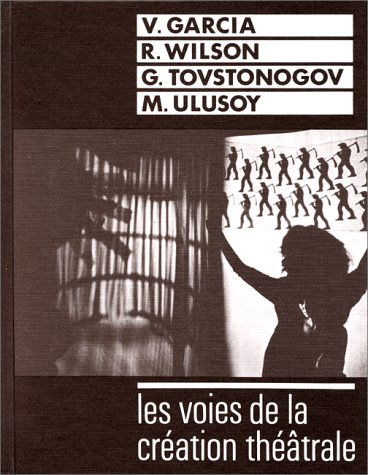 Les voies de la création théâtrale. Vol. 12. V. Garcia, R. Wilson, G. Tovstonogov, M. Ulusoy