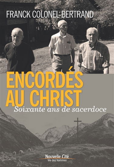 Encordés au Christ : soixante ans de sacerdoce