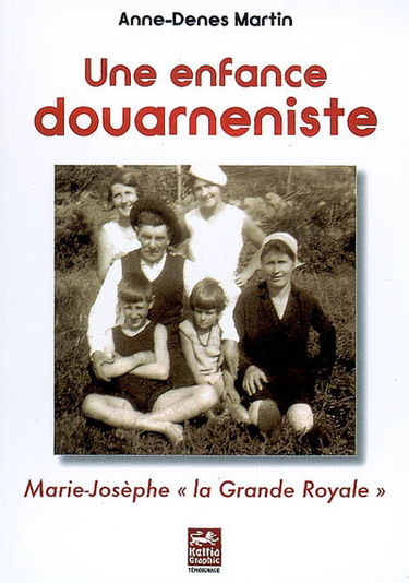 Une enfance douarnéniste : Marie-Josèphe, la Grande Royale