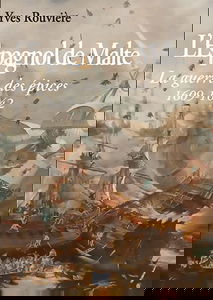 L'Espagnol de Malte - La guerre des épices 1609-1642