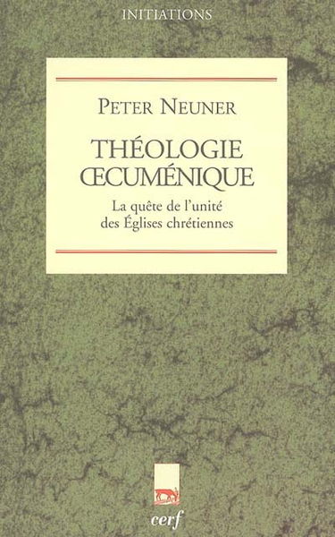 Théologie oecuménique : la quête de l'unité des Eglises chrétiennes