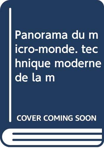 Panorama du micro-monde. technique moderne de la m