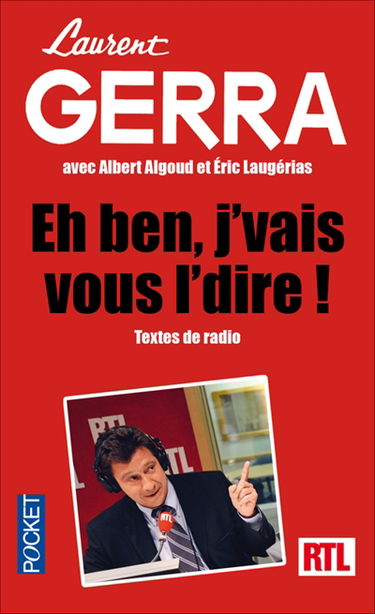 Eh ben, j'vais vous l'dire... : textes de radio