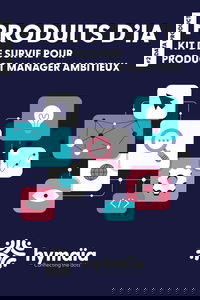Produit d'IA : Kit de survie pour PM ambitieux