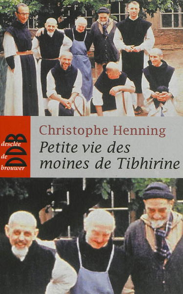 Petite vie des moines de Tibhirine