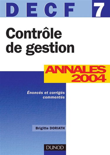Contrôle de gestion, DECF épreuve n° 7 : annales corrigées 2004