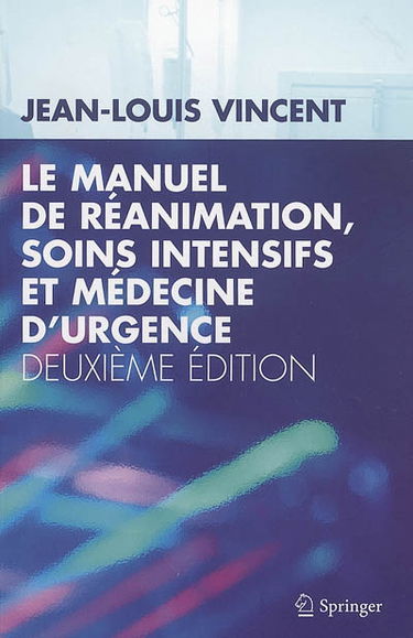 Le manuel de réanimation, soins intensifs et médecine d'urgence