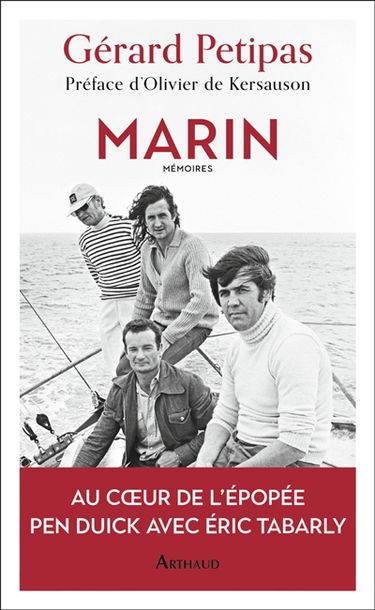 Marin : au coeur de l'épopée Pen Duick avec Eric Tabarly : mémoires