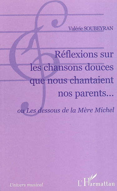 Réflexions sur les chansons douces que nous chantaient nos parents... ou Les dessous de la Mère Michel