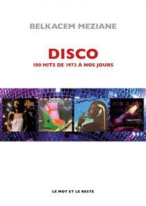 Disco : 100 hits de 1972 à nos jours