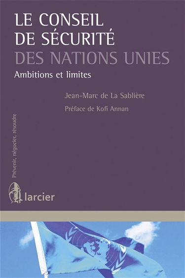 Le Conseil de sécurité des Nations unies : ambitions et limites
