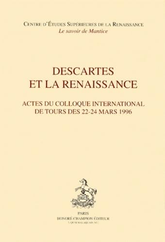 Descartes et la Renaissance : actes du colloque international de Tours des 22-24 mars 1996