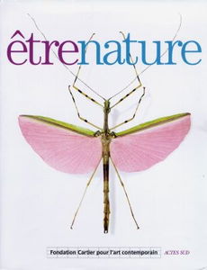Etre nature : catalogue de l'exposition