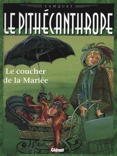 Le pithécanthrope dans la valise. Vol. 2. Le coucher de la mariée