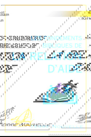 Les fondements bibliques de la relation d'aide