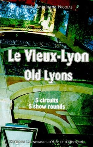 Le vieux Lyon : 5 circuits. Old Lyons : 5 show rounds