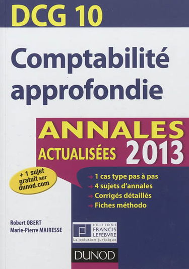 Comptabilité approfondie, DCG 10 : annales actualisées 2013