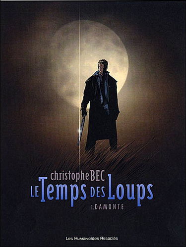 Le temps des loups. Vol. 1. Damonte