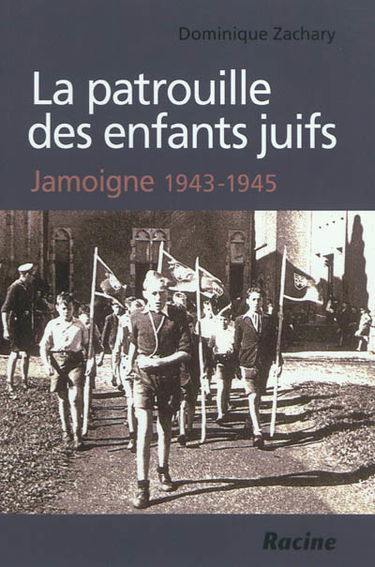 La patrouille des enfants juifs : Jamoigne 1943-1945
