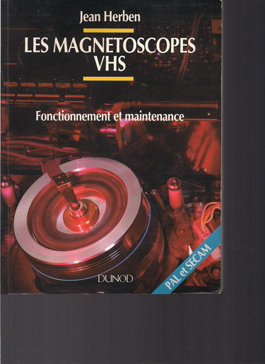 Les magnétoscopes VHS: Fonctionnement et maintenance