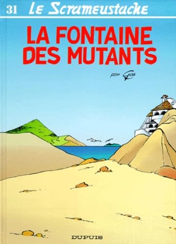 Le Scrameustache. Vol. 31. La fontaine des mutants
