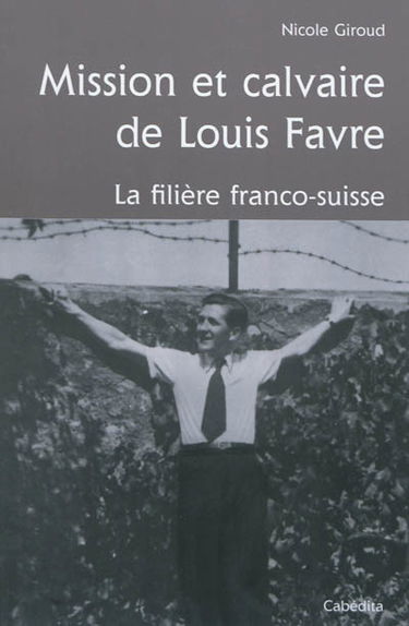 Mission et calvaire de Louis Adrien Favre : la filière franco-suisse