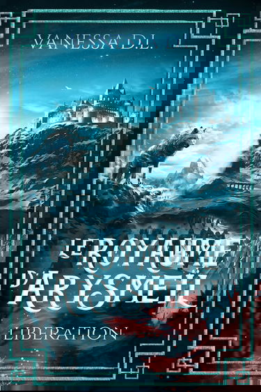 Le royaume d'Arysmeïl : Libération - Tome 3