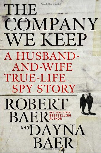 Couverture de The Company We Keep: A Husband-and-Wife True-Life Spy Story