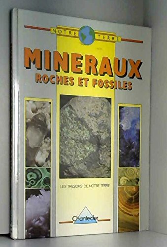 Couverture de Minéraux roches et fossiles -Les trésors de notre terre