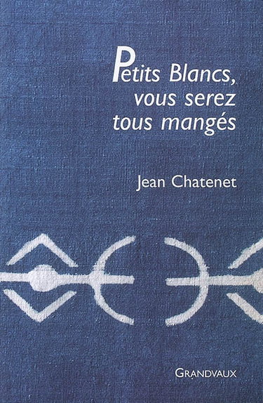 Petits Blancs, vous serez tous mangés