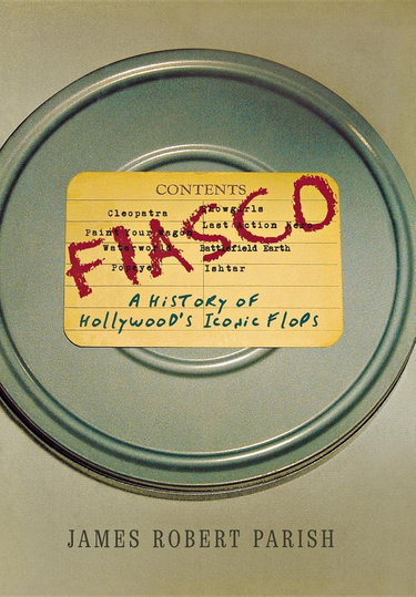 Couverture de Fiasco: A History of Hollywood's Iconic Flops