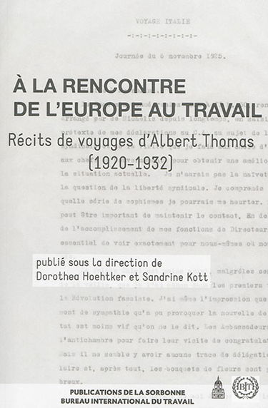 A la rencontre de l'Europe au travail : récits de voyages d'Albert Thomas, 1920-1932