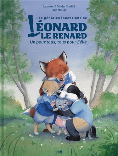 Les géniales inventions de Léonard le renard. Un pour tous, tous pour Zélie