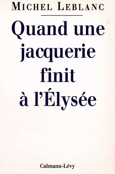 Quand une jacquerie finit à l'Elysée