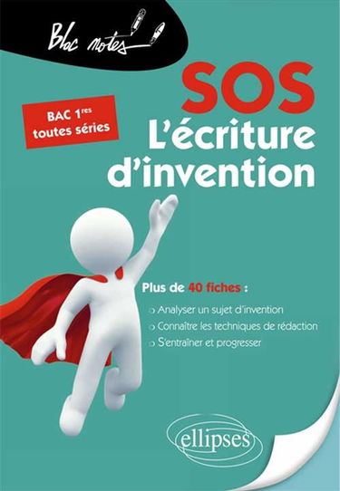 L'écriture d'invention : conseils et fiches d'exercices, corrigés inclus : préparer son bac de français, bac 1res toutes séries