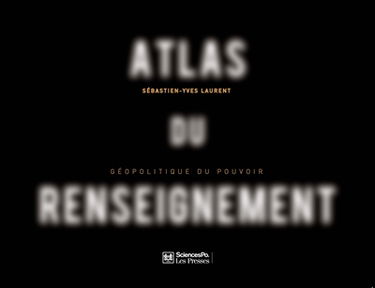 Atlas du renseignement : géopolitique du pouvoir