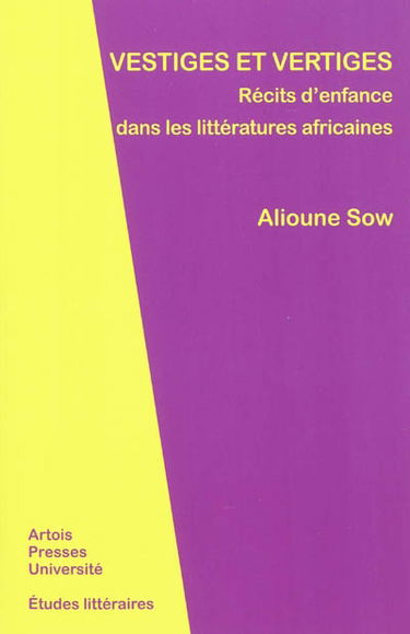 Vestiges et vertiges : récits d'enfance dans les littératures africaines