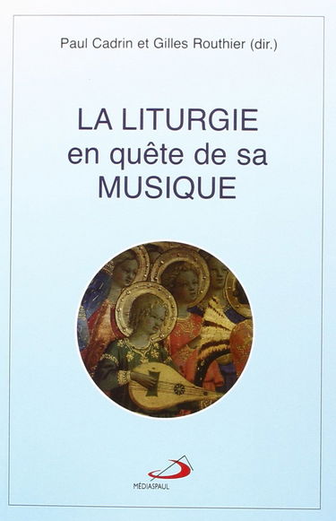LITURGIE EN QUETE DE SA MUSIQUE (LA)